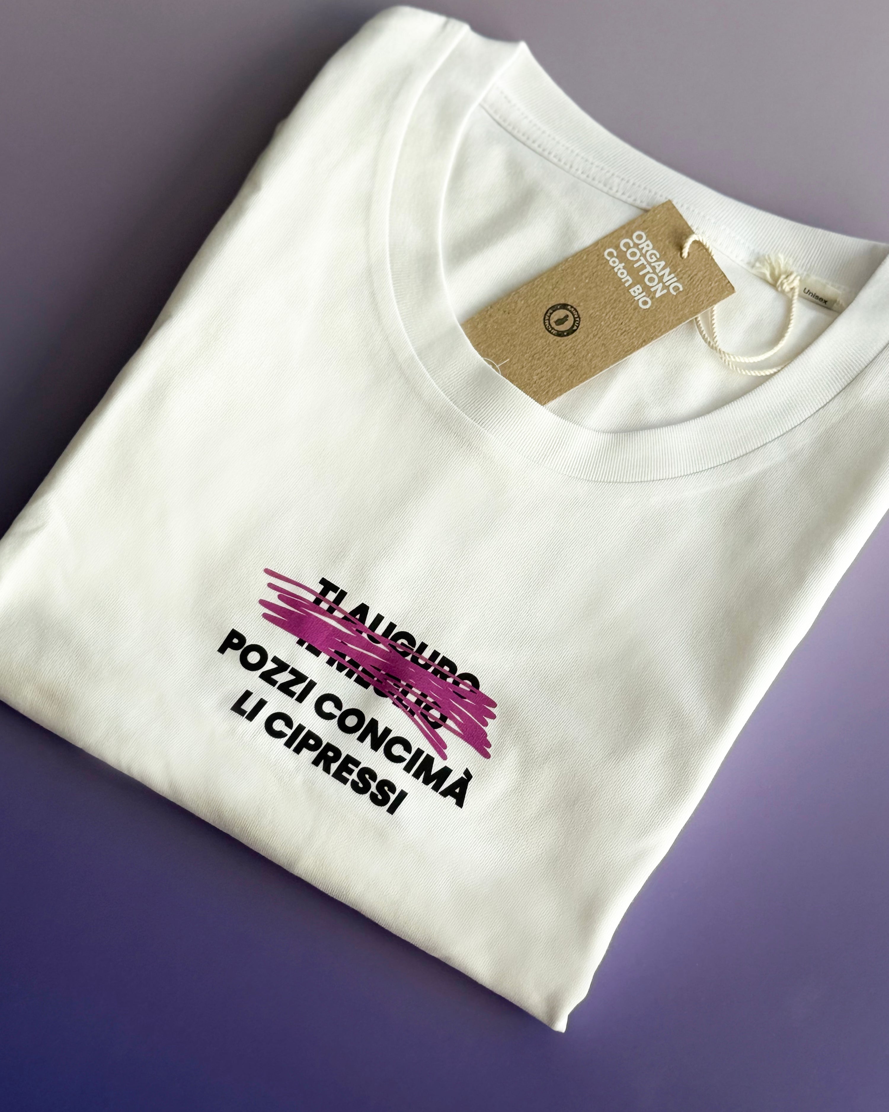 T-shirt unisex "Pozzi concimà li cipressi" (premium)