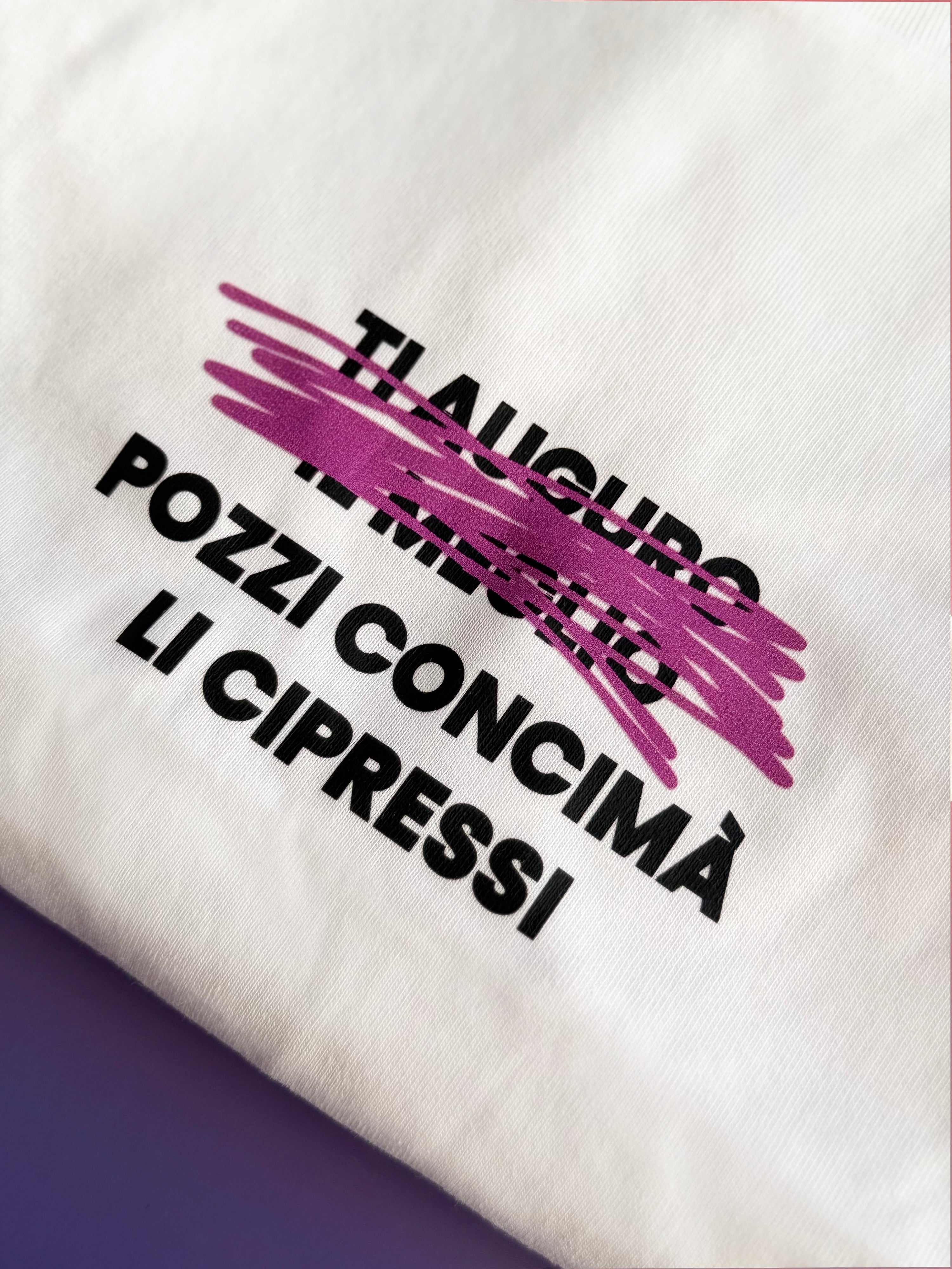 T-shirt unisex "Pozzi concimà li cipressi" (premium)